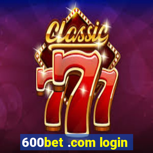 600bet .com login